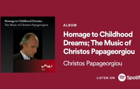 Homage to childhood dreams the music of Christos Papageorgiou released by Donemus Records